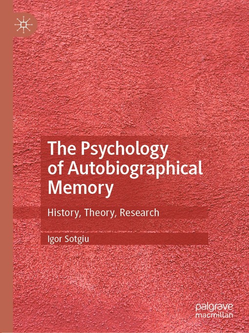 Title details for The Psychology of Autobiographical Memory by Igor Sotgiu - Available